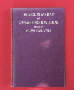 THE MEXICAN WAR DIARY GENERAL GEORGE McCLELLAN