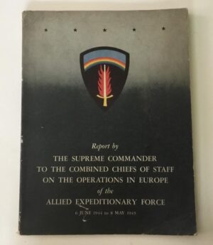 SHAEF OFFICIAL REPORT JUNE 6, 1944 TO MAY 8, 1945