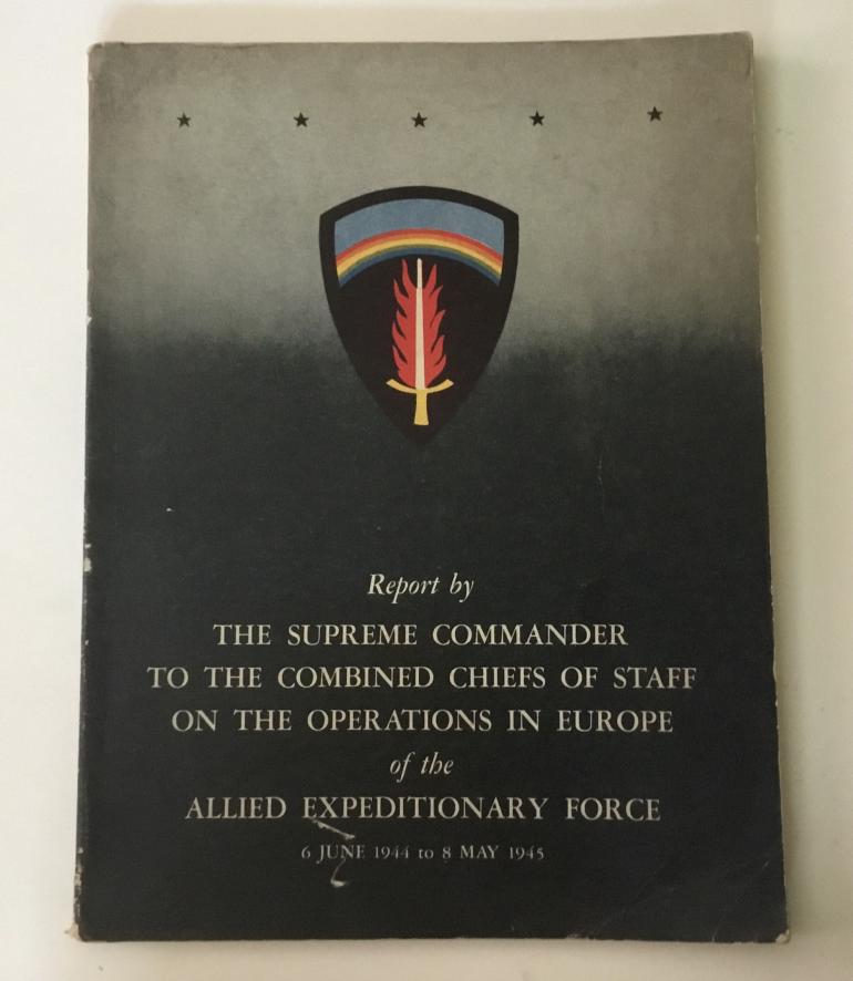 SHAEF OFFICIAL REPORT JUNE 6, 1944 TO MAY 8, 1945