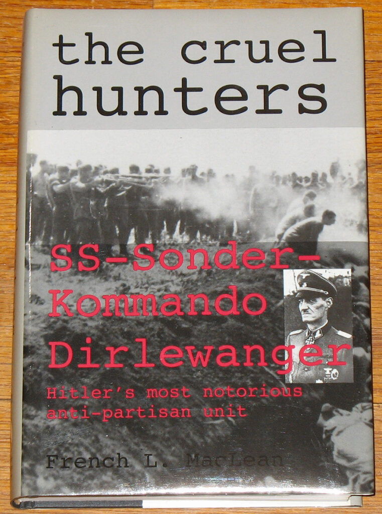 The Cruel Hunters: SS-Sonderkommando Dirlewanger