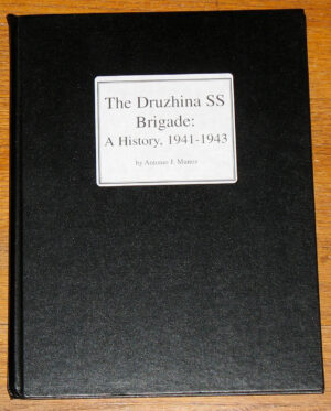 The Druzhina SS Brigade: A History, 1941-1945