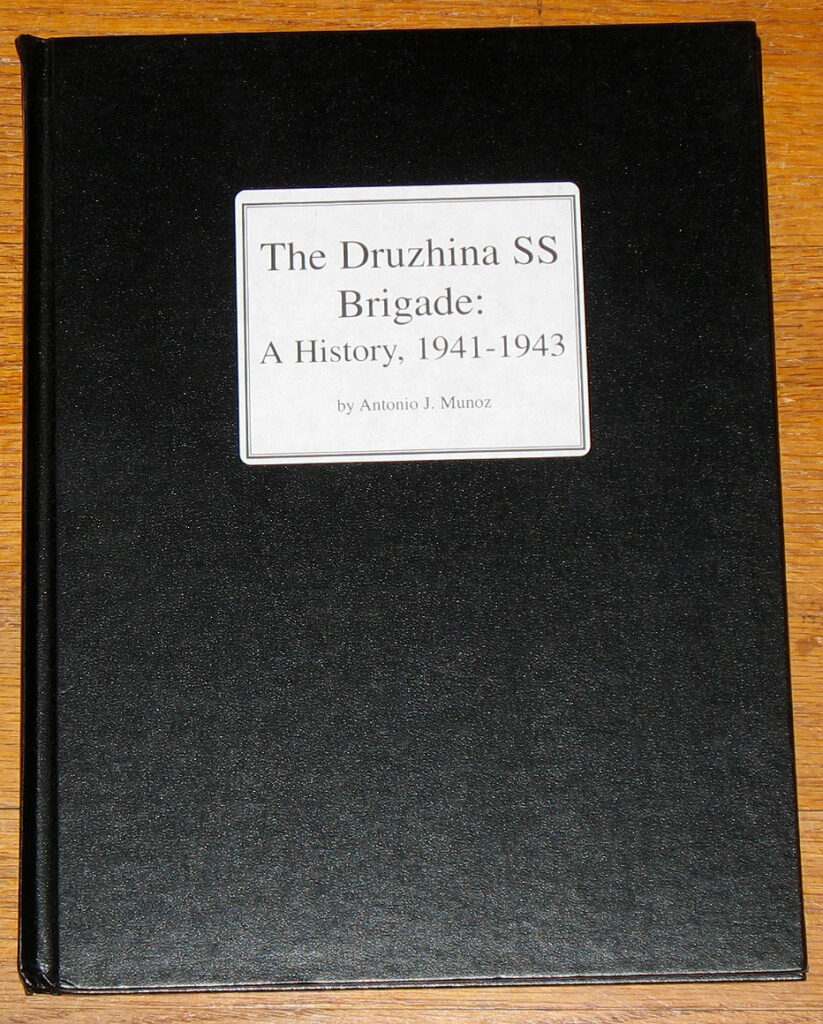 The Druzhina SS Brigade: A History, 1941-1945