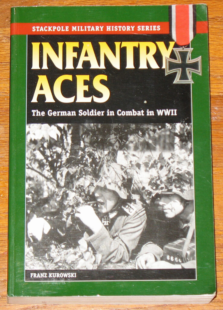 Infantry Aces: The German Soldier in Combat in WWII