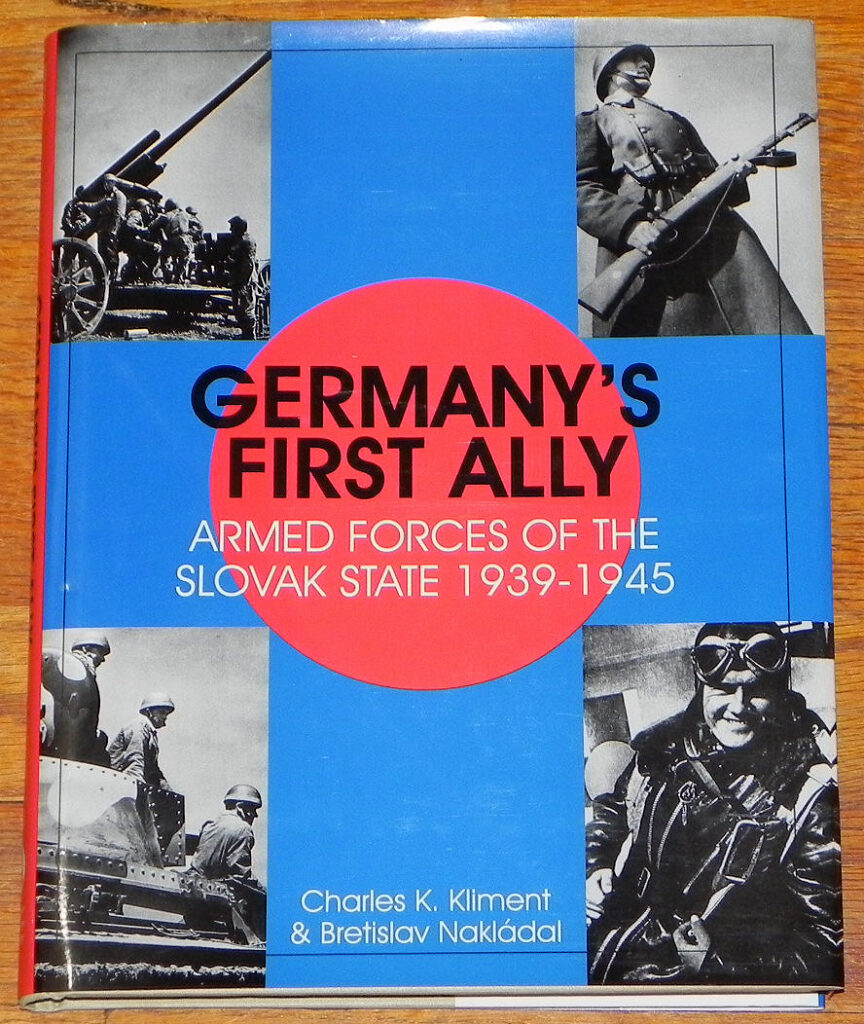 Germany's First Ally: Armed Forces of the Slovak State 1939-1945